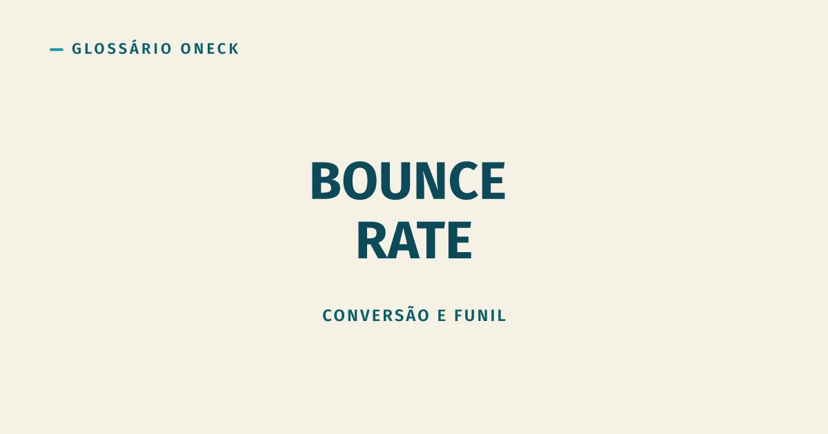 Bounce Rate: Quando o Visitante Chega, Olha e Vaza