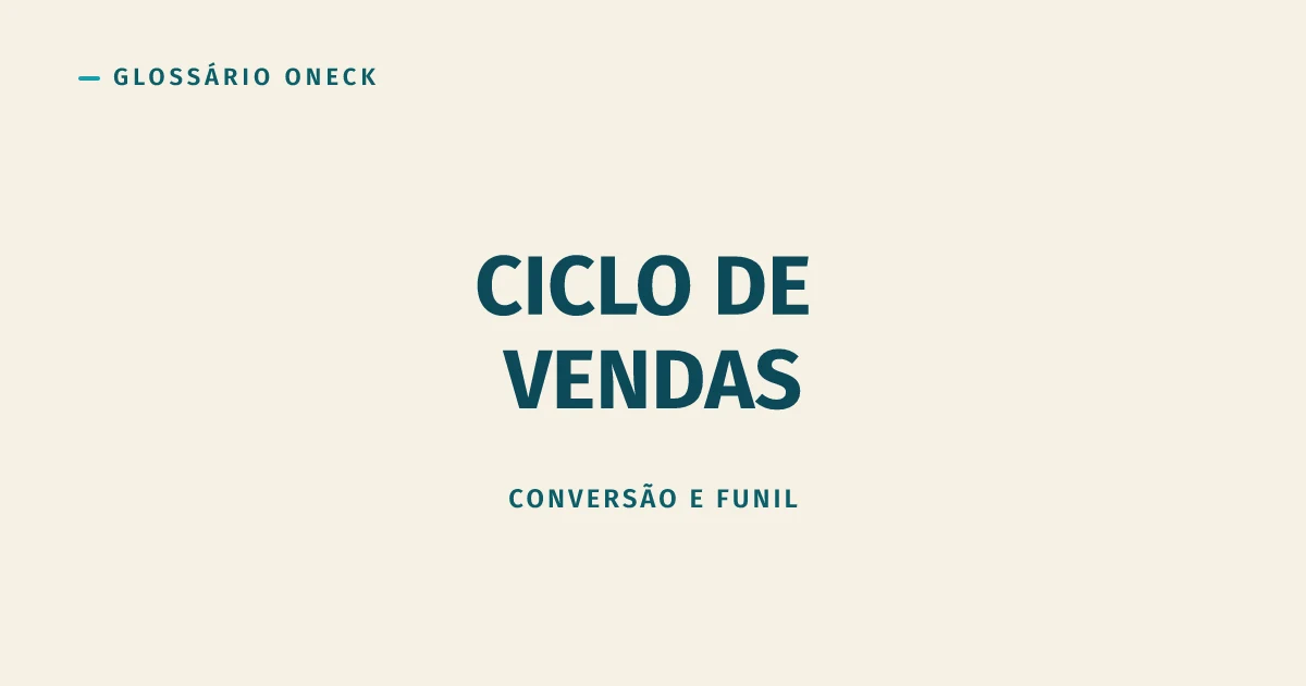 Ciclo de Vendas: Quanto Mais Longo, Mais Caixa Consome