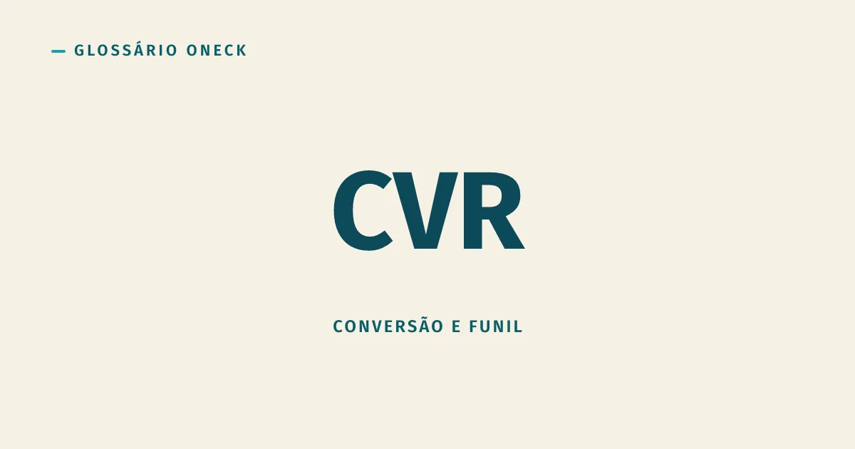 CVR: a Taxa que Separa Campanha Bonita de Campanha que Vende