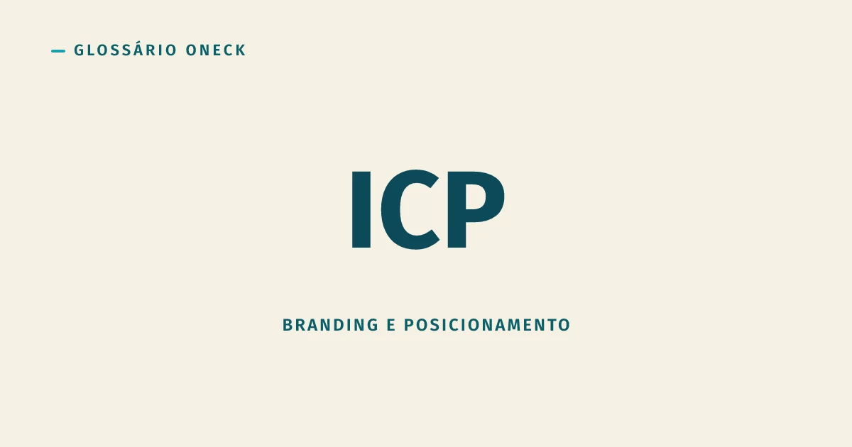 ICP: o cliente que você deveria estar perseguindo