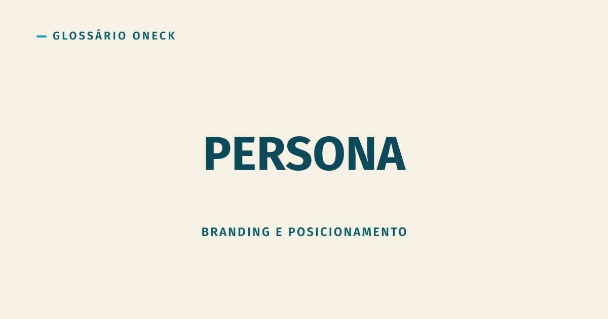 Persona: o boneco de dados que decide sua campanha