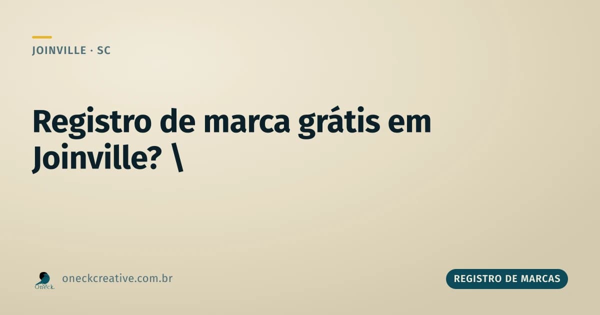 Registro de marca grátis em Joinville: quem fica de fora do desconto