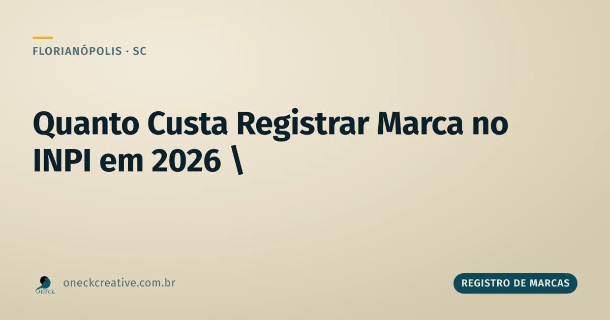 Quanto custa registrar uma marca no INPI em 2026, em Florianópolis
