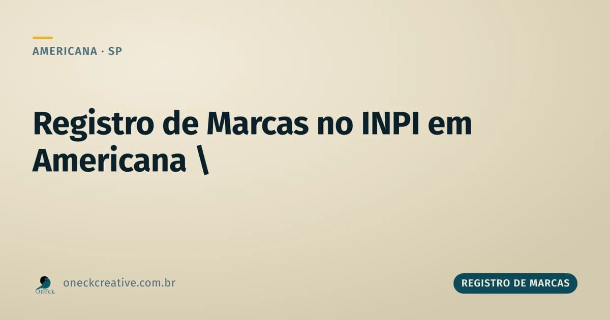 Como fazer registro de marcas no INPI em Americana