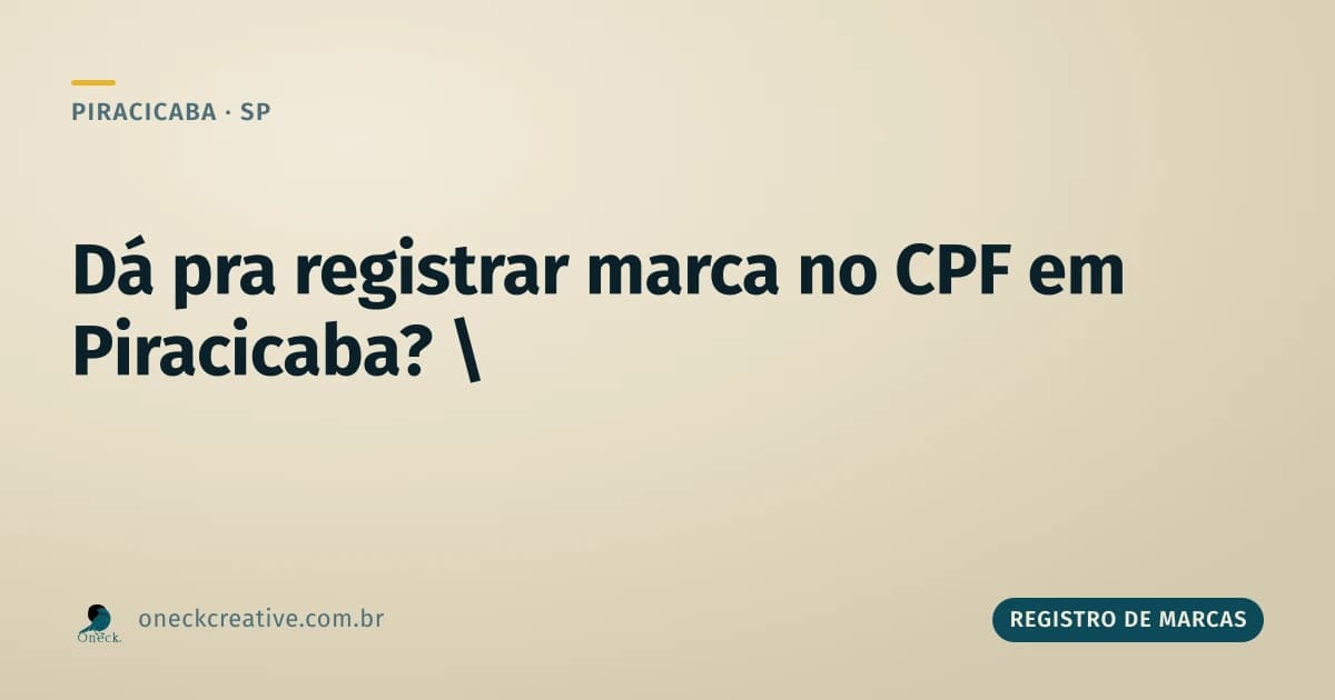 É possível registrar marca no CPF em Piracicaba?