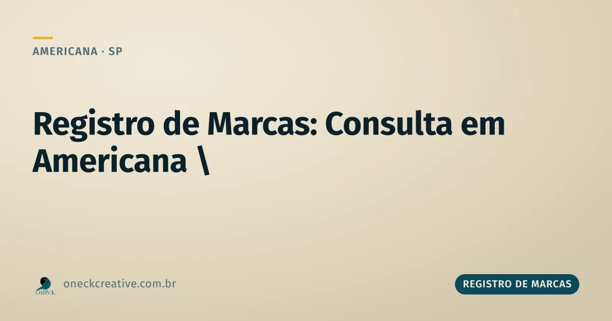 Registro de marcas: o que fazer depois da consulta em Americana