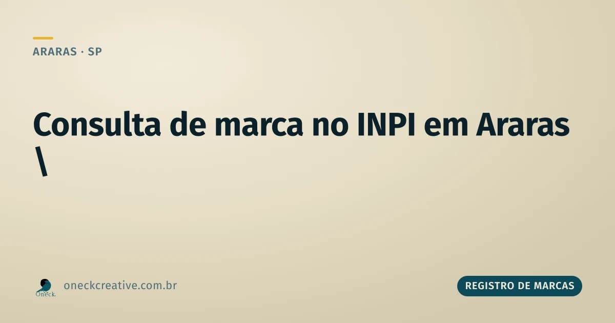 Consulta de marca no INPI em Araras: como saber se o nome já existe