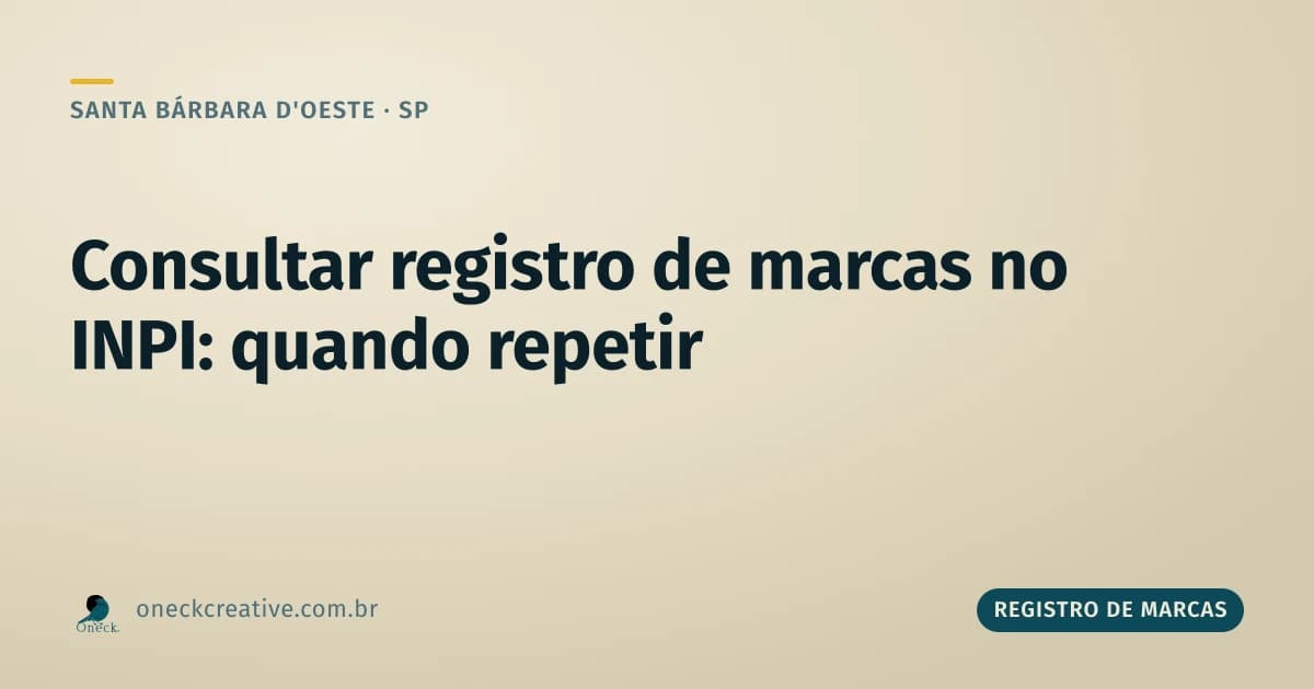 Consultar registro de marcas no INPI em Santa Bárbara d'Oeste: quando repetir a busca