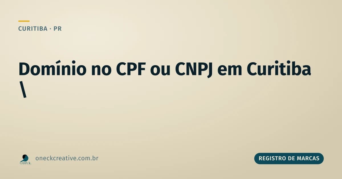 É melhor registrar domínio no CPF ou CNPJ em Curitiba?