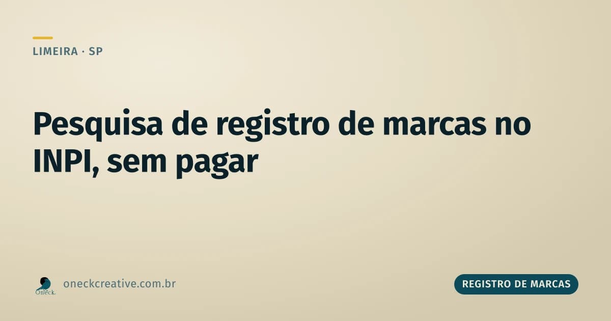 Pesquisa de registro de marcas no INPI em Limeira: onde fazer sem pagar por isso