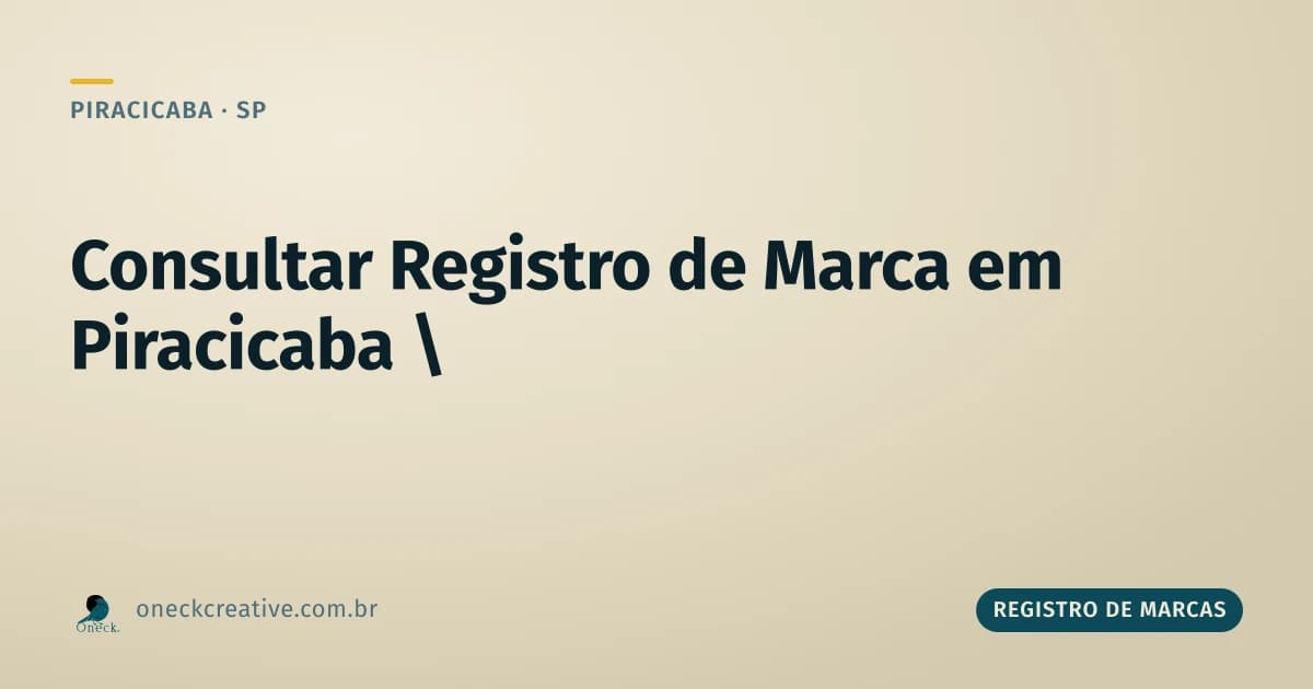 Consultar registro de marca em Piracicaba: o passo a passo antes de fechar o nome
