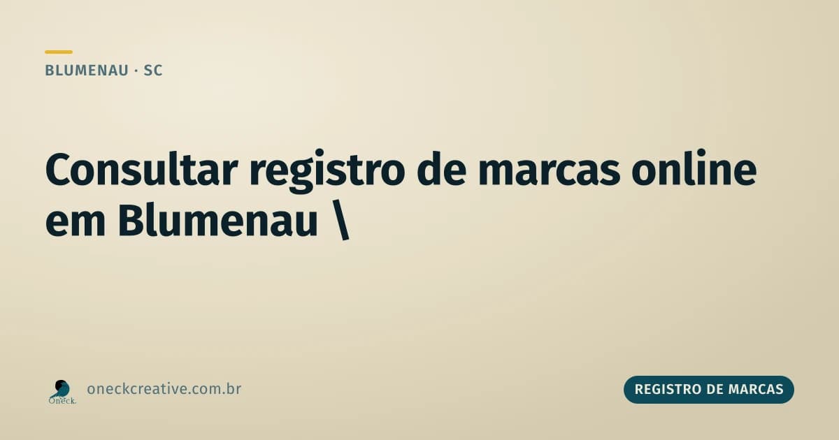 Consultar registro de marcas online em Blumenau: sem sair do lugar
