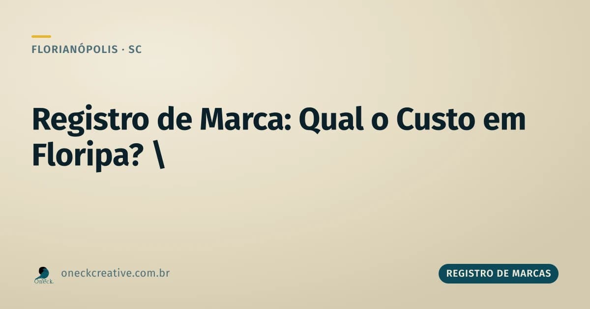 Registro de marcas: qual o custo em Florianópolis