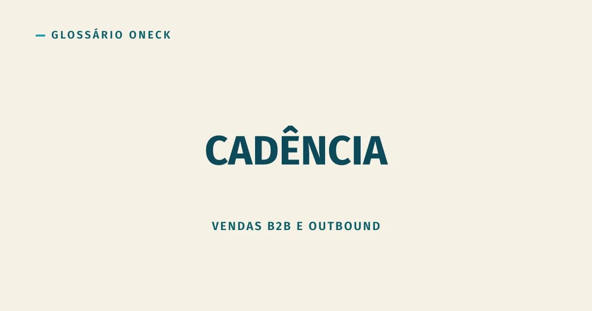 Cadência: A Diferença Entre Prospecção e Spam É Sequência
