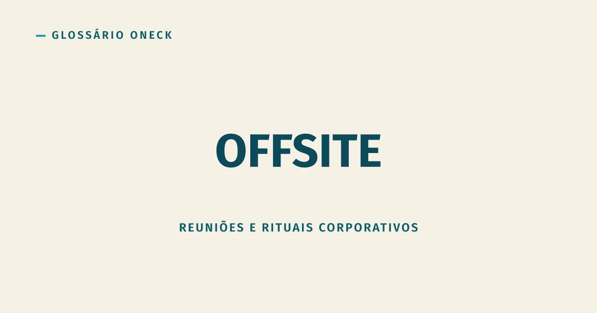 Offsite: pensar estratégia, não só beber cerveja fora