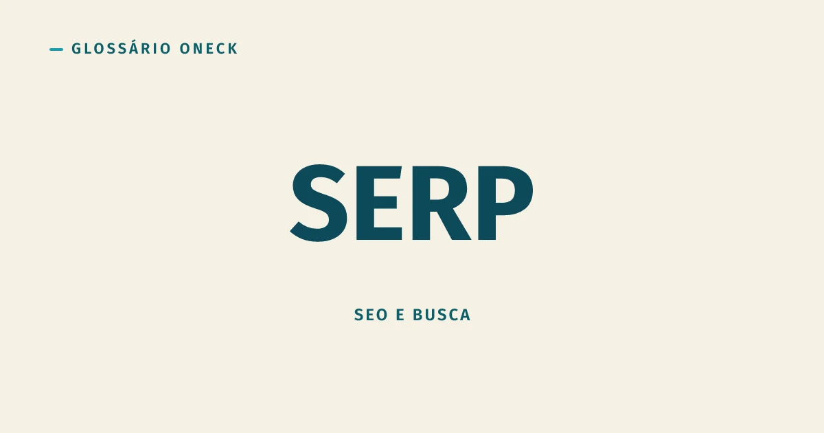 SERP: o Campo de Batalha que Muda de Formato Toda Semana