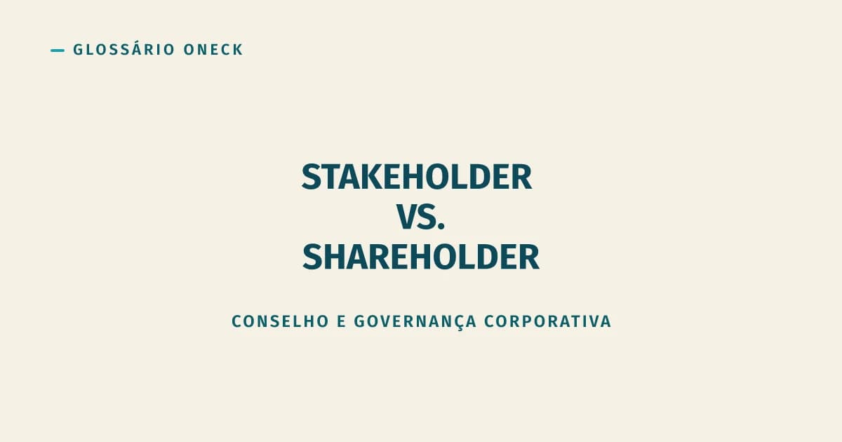 Stakeholder vs. Shareholder: para quem a empresa responde