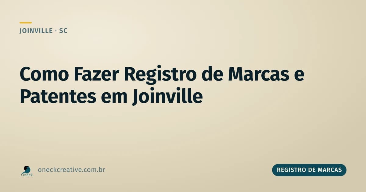 Como fazer registro de marcas e patentes em Joinville: dois processos, não um só