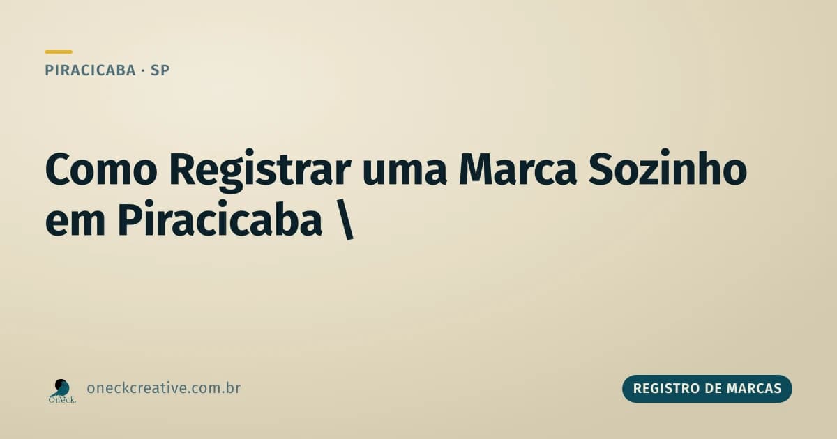 Como faço para registrar uma marca em Piracicaba, sozinho?