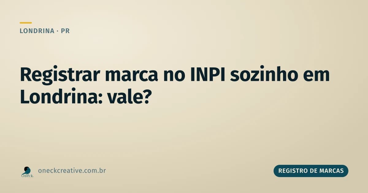 Como registrar uma marca no INPI sozinho em Londrina: quando vale e quando não vale a pena
