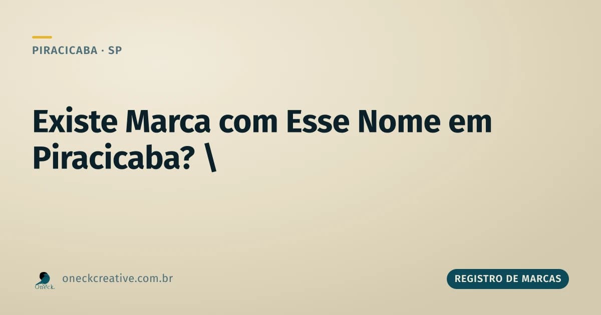 Como saber se já existe uma marca com o mesmo nome em Piracicaba