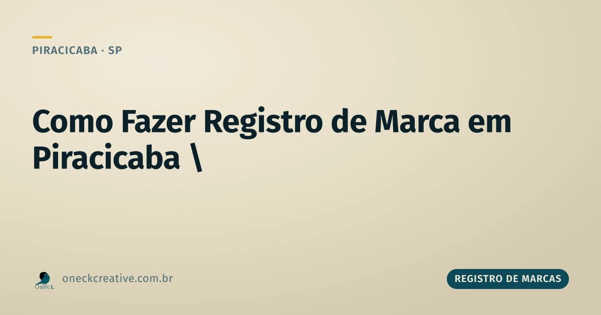 Como fazer registro de marca em Piracicaba: passo a passo