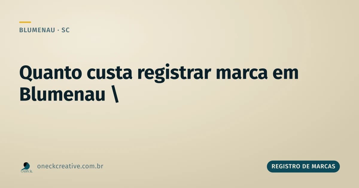 Quanto custa registrar uma marca em Blumenau